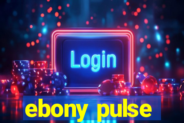 ebony pulse